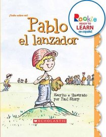 Pablo el lanzador / Paul the Pitcher (Rookie Ready to Learn Espanol) (Spanish Edition)