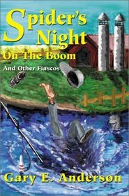 Spider's Night on the Boom: And Other Fiascos