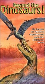 Beyond the Dinosaurs : Sky Dragons Sea Monsters Mega-mammals And Other Prehistoric Beasts