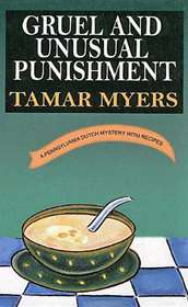Gruel and Unusual Punishment  (Pennsylvania Dutch Mystery with Recipes, Bk 10) (Large Print)