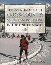 The Essential Guide to Cross-Country Skiing & Snowshoeing in the United States