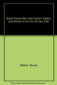 Stuart Davis New York Norton Gallery and School of Art Oct 26 Dec 8 85