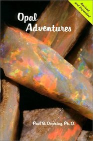 Opal Adventures (Rocks, Minerals and Gemstones)