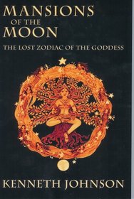 Mansions of the Moon: The Lost Zodiac of the Goddess