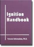 Ignition Handbook: Principles and Applications to Fire Safety Engineering, Fire Investigation, Risk Management and Forensic Science