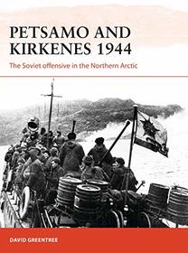 Petsamo and Kirkenes 1944: The Soviet offensive in the Northern Arctic (Campaign)