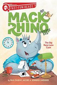 The Big Race Lace Case: Mack Rhino, Private Eye 1 (QUIX)