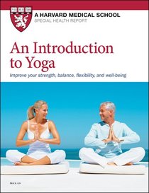 An Introduction to Yoga: Improve your strength, balance, flexibility, and well-being