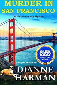 Murder in San Francsico (Liz Lucas Cozy Mystery Series) (Volume 8)