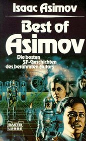 Best of Asimov. Die besten SF- Geschichten des berühmten Autors.