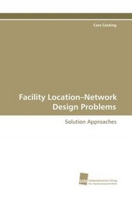 Facility Location-Network Design Problems: Solution Approaches