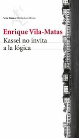Kassel no invita a la lgica (Spanish Edition)