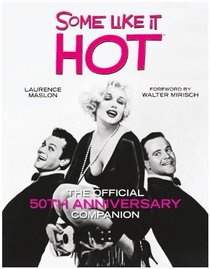 Some Like It Hot: The Official 50th Anniversary Companion