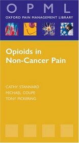 Opioids in Non-Cancer Pain (Oxford Pain Management Library Series)