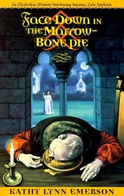Face Down in the Marrow-Bone Pie : An Elizabethan Mystery (Elizabethan Mysteries)