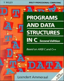 Programs and Data Structures in C: Based on ANSI C and C++, 2nd Edition