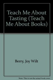 Teach Me About Tasting (Teach Me About Books)