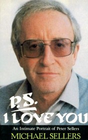 P.S. I Love You: An Intimate Portrait of Peter Sellers