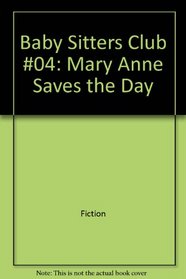 Mary Anne Saves the Day (Baby-Sitters Club, Bk 4)