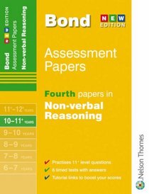 Bond Assessment Papers: Fourth Papers in Non-verbal Reasoning 10-11+ Years