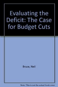 Evaluating the Deficit: The Case for Budget Cuts (Policy commentary)
