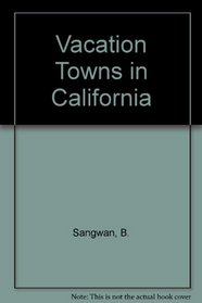 Vacation Towns in California (California Series)