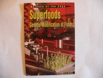 Superfoods: Genetic Modification of Foods (Science at the Edge)