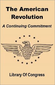 The American Revolution: A Continuing Commitment