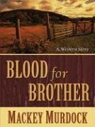 Five Star First Edition Westerns - Blood For Brother: A Bonnet For Bess