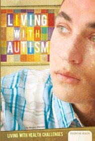 Living with Autism (Living With Health Challenges)