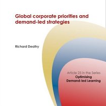 Global Corporate Priorities and Demand-led Learning Strategies (Corporate University Solutions)