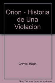 Orion - Historia de Una Violacion (Spanish Edition)