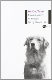 Adios, Toby: Cuando muere tu mascota (Plataforma actual) (Spanish Edition)