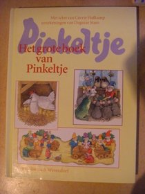 Het Grote Boek Van Pinkeltje (The big book of Pinkeltje) (Pinkeltje: Het Grote Boek Pinkeltje)