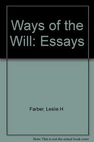 Ways of the Will: Essays