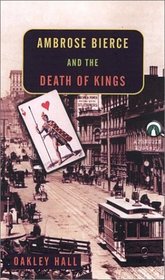 Ambrose Bierce and the Death of Kings (Ambrose Bierce, Bk 2)