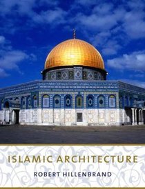 Islamic Architecture : Form, Function, and Meaning