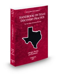 Handbook on Texas Discovery Practice, 2008-2009 ed. (Vol. 47, Texas Practice Series)