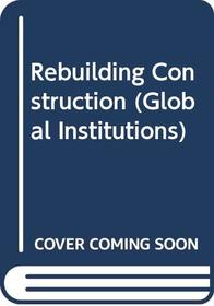 Rebuilding Construction: Economic Change and the British Construction Industry