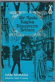 Sir Apolo Kagwa Discovers Britain (African Writers Series)