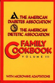The American Diabetes Association/the American Dietetic Association Family Cookbook (American Diabetes Association/The American Dietetic Associat)