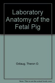 Laboratory Anatomy of the Fetal Pig (Laboratory Anatomy Series)