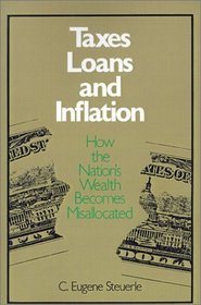 Taxes, Loans, and Inflation: How the Nation's Wealth Becomes Misallocated (Studies of Government Finance, Second Series)