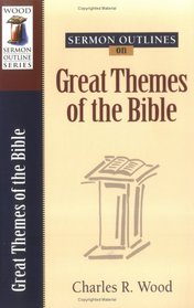 Sermon Outlines on Great Themes of the Bible (Wood Sermon Outline Series)