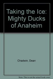 Taking the Ice: The Mighty Ducks of Anaheim