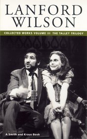 Lanford Wilson: Collected Works, Vol. 3: The Talley Trilogy (Contemporary American Playwrights)