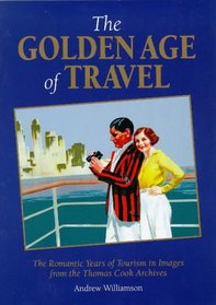 The Golden Age of Travel (Travel Heritage)