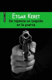 De repente un toquido en la puerta (Narrativa Sexto Piso) (Spanish Edition)