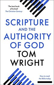 Scripture and the Authority of God: How to Read the Bible Today