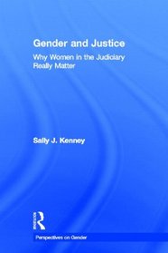 Gender and Justice: Why Women in the Judiciary Really Matter (Perspectives on Gender)